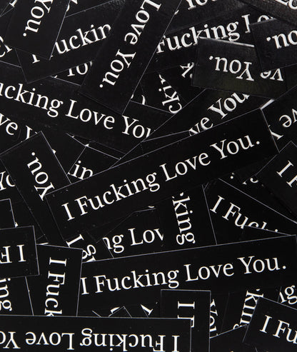 God & Famous I F*cking Love You Sticker